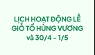 Lịch hoạt động Lễ Giỗ Tổ Hùng Vương và 30/4 - 1/5/2026